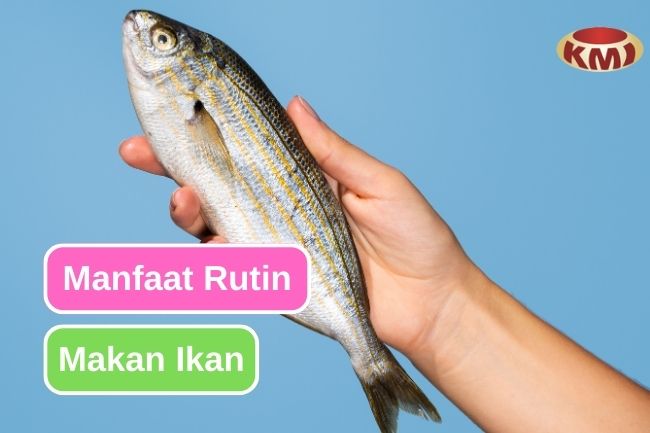 10 Alasan Kenapa Rutin Memakan Ikan Laut Baik untuk Tubuhmu